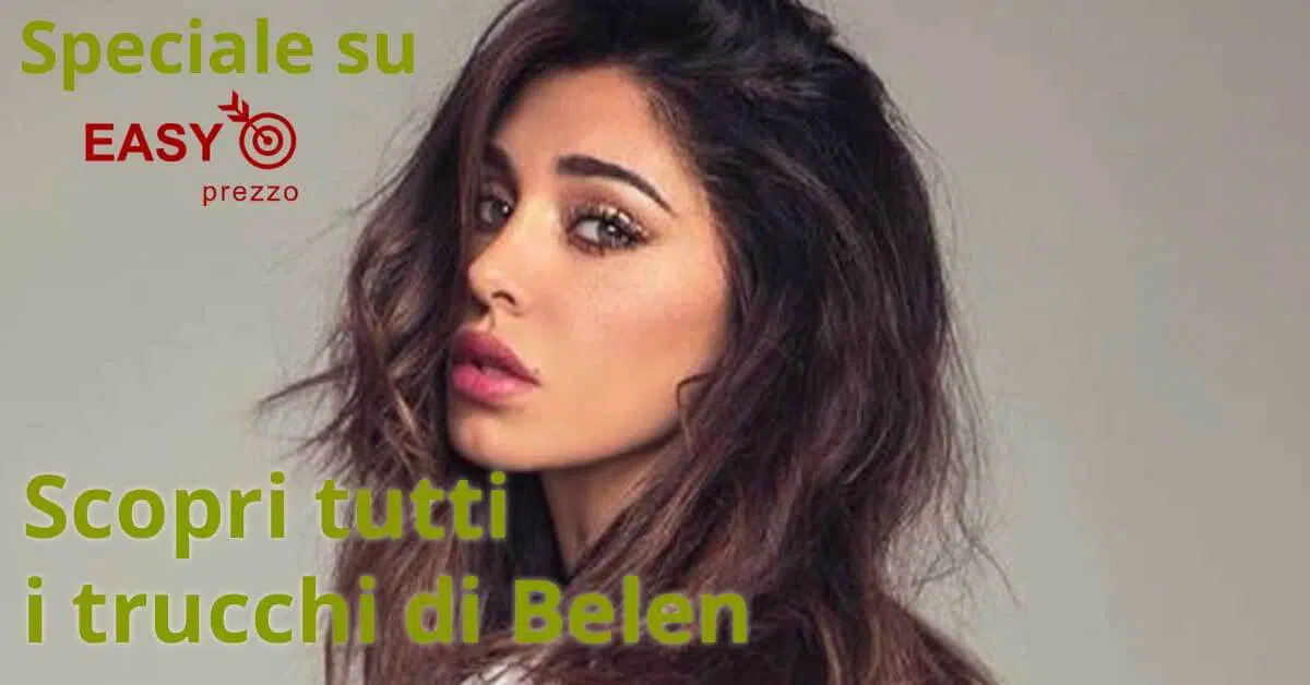 belen presenta i suoi trucchi Scopri tutti i trucchi di belen su easyprezzo