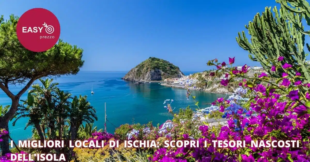 I migliori locali di Ischia scopri i tesori nascosti dell'isola